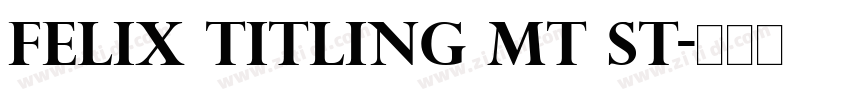 Felix Titling MT St字体转换